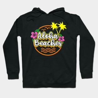 Aloha Beaches Funny Vacation Shirt Hoodie